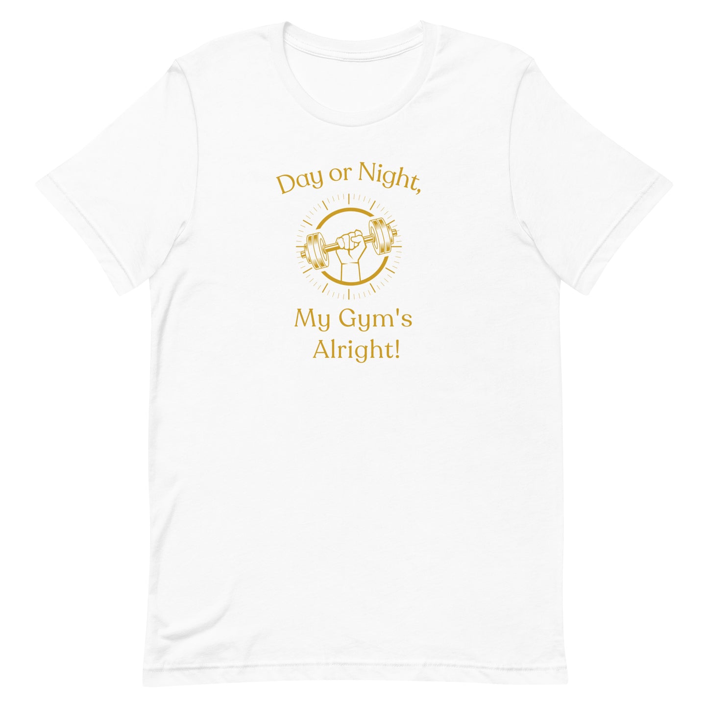Day or Night, My Gym's Alright! Men's T-Shirt