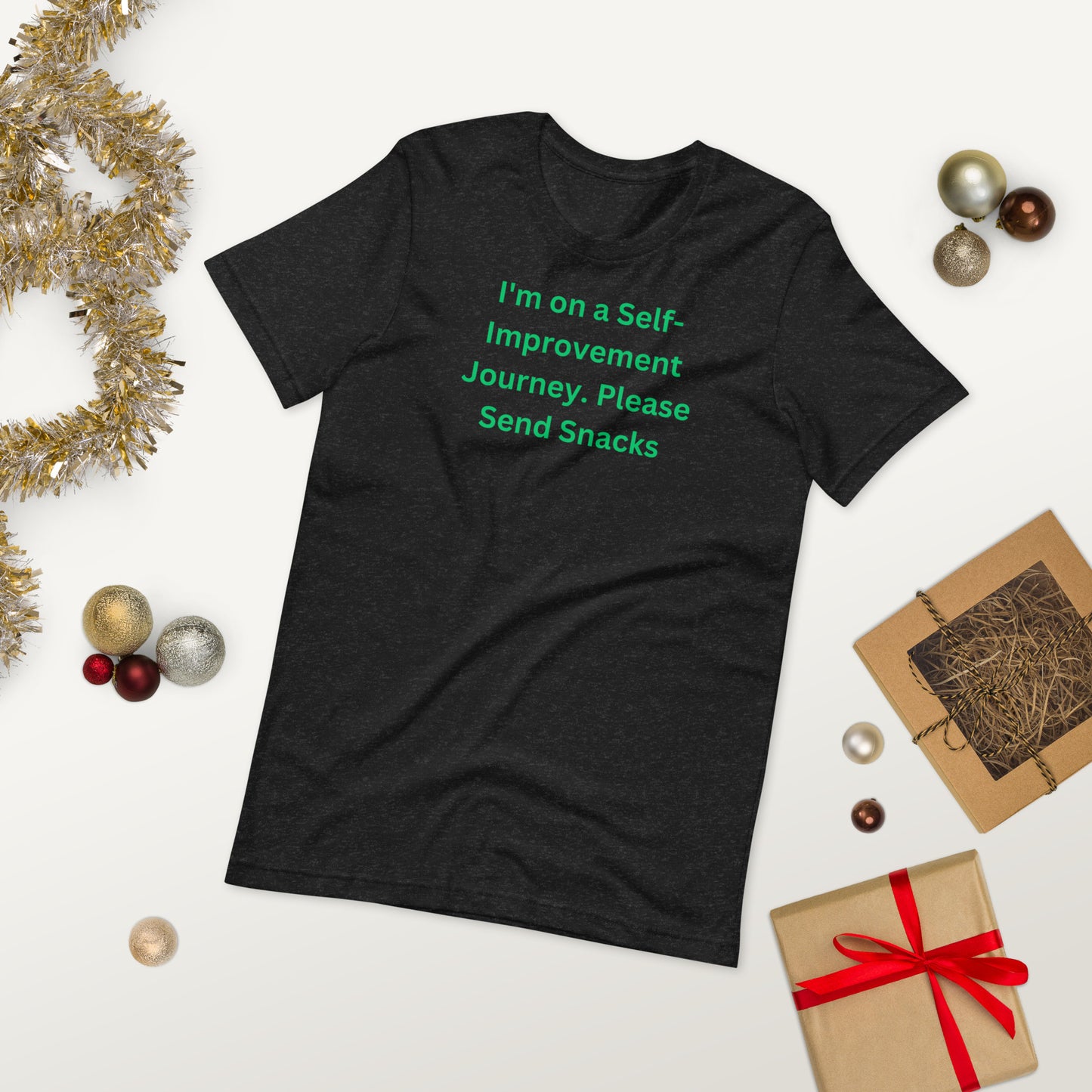 I'm on a Self-Improvement Journey. Please Send Snacks Unisex T-Shirt