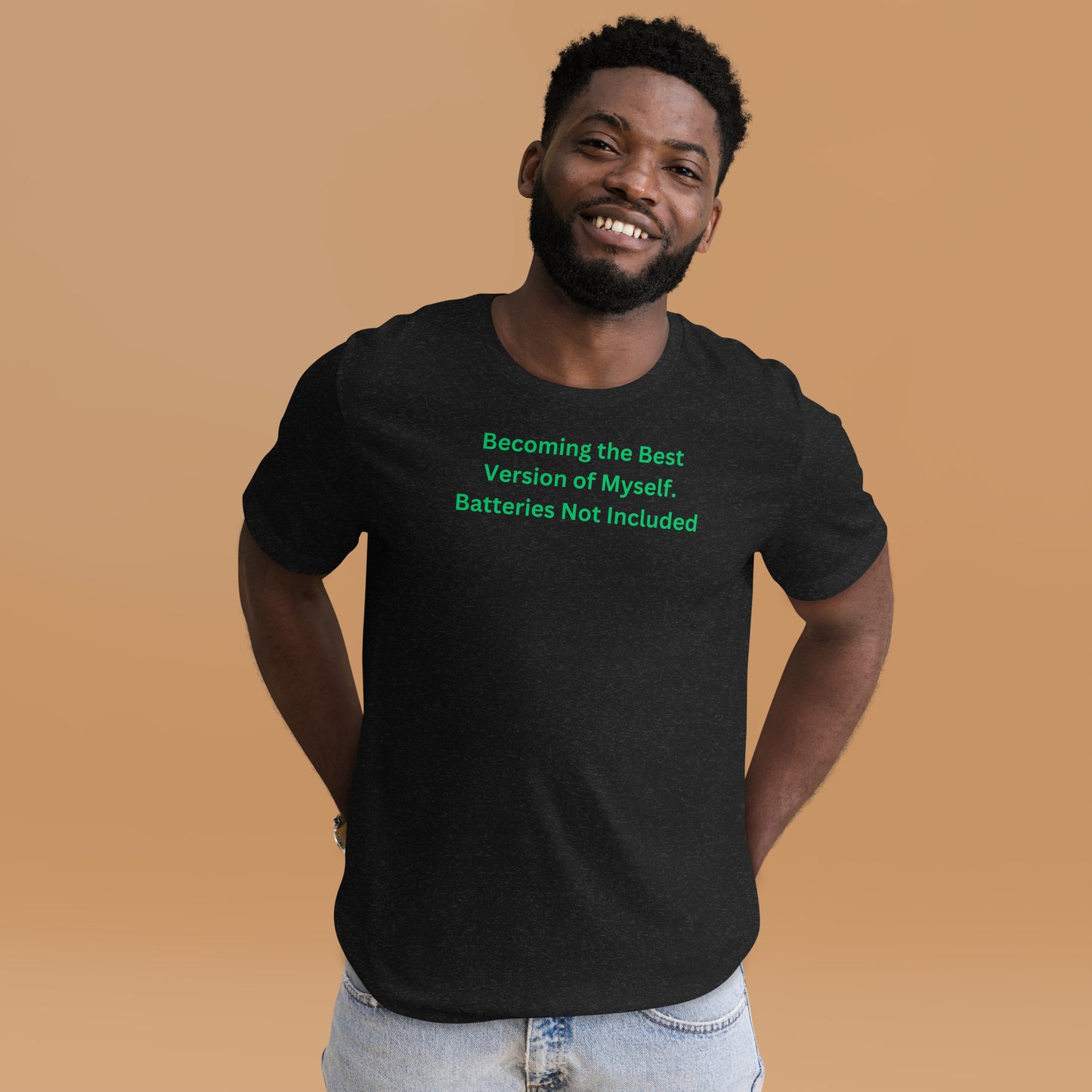 Becoming the Best Version of Myself. Batteries Not Included Unisex T-Shirt