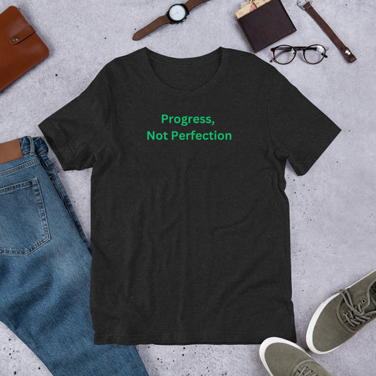 Progress, Not Perfection Unisex T-Shirt