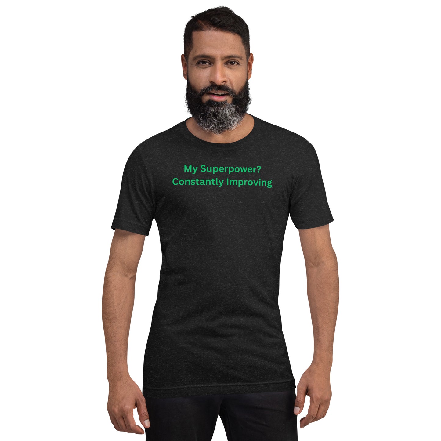 My Superpower? Constantly Improving Unisex T-Shirt