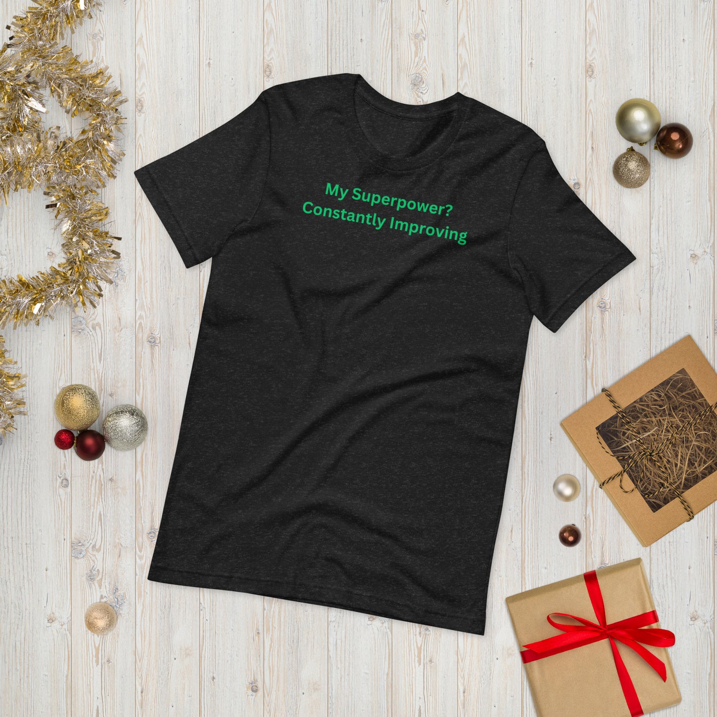 My Superpower? Constantly Improving Unisex T-Shirt