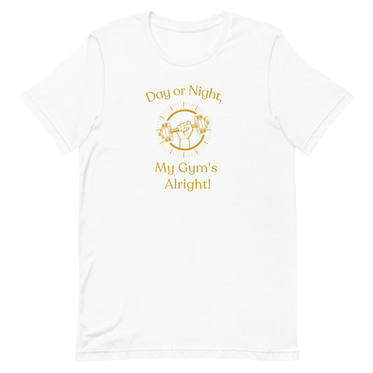 Day or Night, My Gym's Alright! Men's T-Shirt