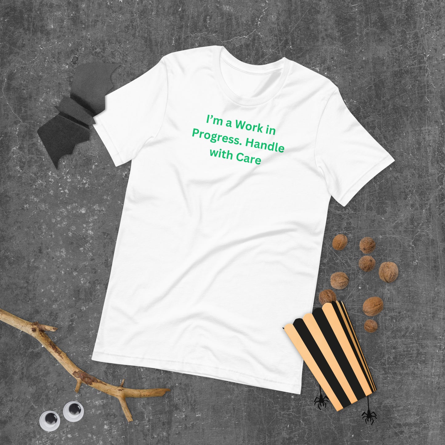 I’m a Work in Progress. Handle with Care Unisex T-Shirt